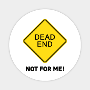 Sign - Dead End - Not For Me! Magnet